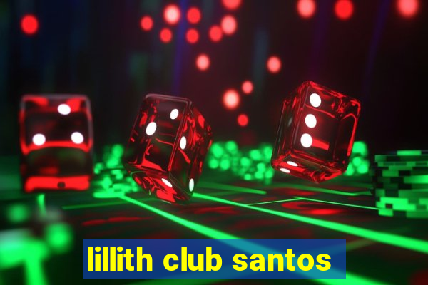 lillith club santos